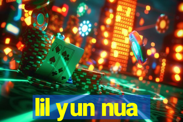 lil yun nua